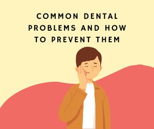 Common Dental Problems and How to Prevent Them