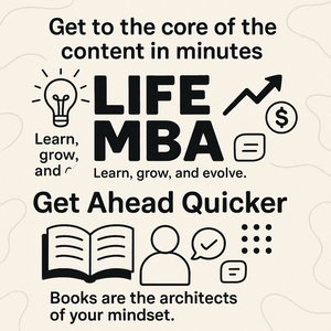 Get to the Core of the Content in Minutes — Welcome to LifeMBA