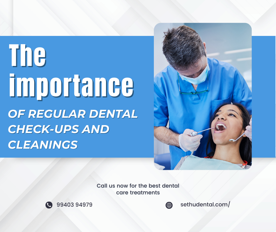 The importance of regular dental check-ups and cleanings